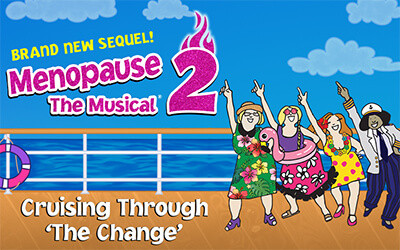 Menopause The Musical 2: Cruising Through ‘The Change’®, May 11, 2024 