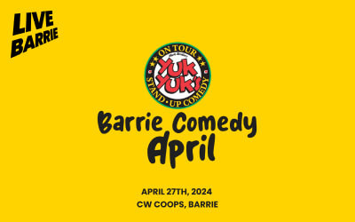 LiveBarrie Presents a YukYuks Standup Comedy Show, April 27, 2024 CW Coop's, Barrie, ON