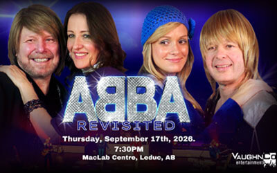 VaughnCo Entertainment Presents ABBA REVISITED, September 17, 2026 Maclab Centre for the Performing Arts, Leduc, AB