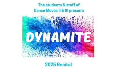 Dance Move II & III presents: DYNAMITE, May 25 & 26, 2024 DCC Shell Theatre, Fort Saskatchewan, AB