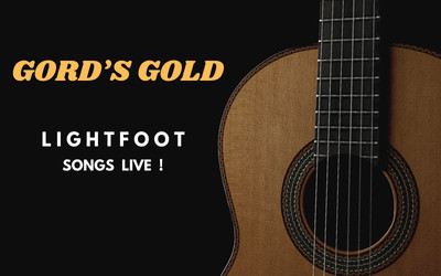 GORD'S GOLD - LIGHTFOOT SONGS LIVE !, September 12, 2025 Guelph Little Theatre, Guelph, ON