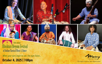 14th Annual Mushtari Begum Festival of Indian Classical Music and Dance, October 4, 2025 Massey Theatre, New Westminster, BC