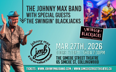 The Johnny Max Band with The Swingin' Blackjacks, March 27, 2026 Simcoe Street Theatre, Collingwood, ON