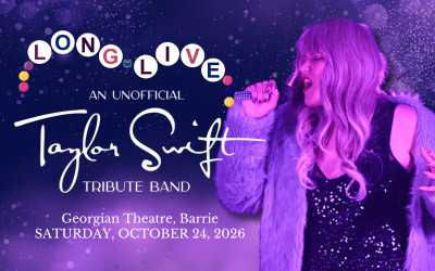 Long Live: Taylor Swift Tribute, October 24, 2026 Georgian Theatre, Barrie, ON
