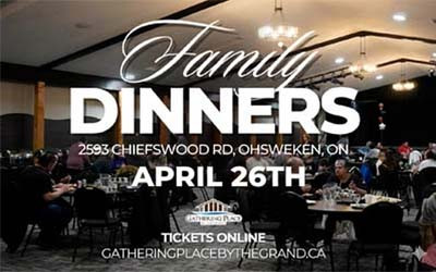 Family Dinner - Gathering Together,  April 26, 2026 Gathering Place by the Grand, Ohsweken, ON