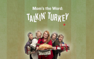 Mom's The Word: Talkin' Turkey!, October 11-12, 2026 Anvil Theatre, New Westminster, BC