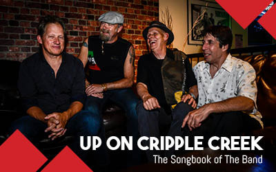 Up On Cripple Creek: The Songbook of The Band, October 9, 2026 DCC Shell Theatre, Fort Saskatchewan, AB