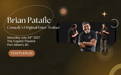 Brian Patafie's FUNNY AS PUCK Tour, July 24, 2027 The Capitol Theatre, Port Alberni, BC