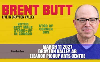Gateway Events Presents Brent Butt Live in Drayton Valley, March 11, 2027 Eleanor Pickup Arts Centre, Drayton Valley, AB