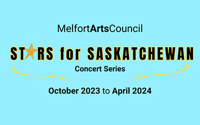 Melfort Arts Council, Stars for Saskatchewan 2023-2024 Season Kerry Vickar Centre, Melfort, SK
