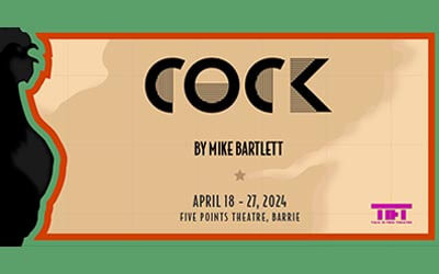 Talk is Free Theatre presents Cock, April 20-27, 2024 The Five Points Theatre, Barrie, ON