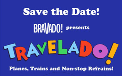 Bravado! Presents TRAVELADO! Planes, trains and familiar refrains!, May 10 & 11, 2024 