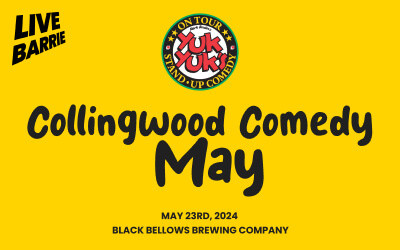 LiveBarrie Presents a YukYuks Standup Comedy Show, May 23, 2024 Black Bellows, Collingwood, ON